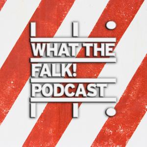 What The Falk Podcast