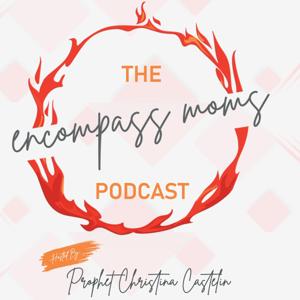 The Encompass Moms Podcast