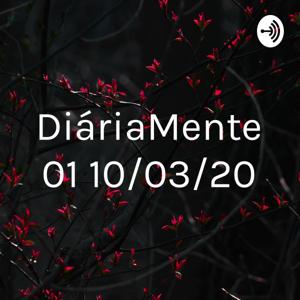 DiáriaMente 01 10/03/20