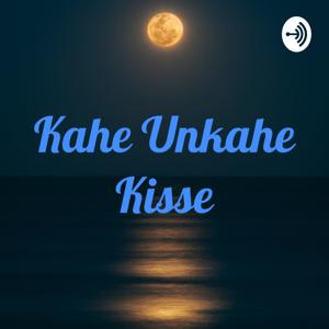 Kahe Unkahe Kisse