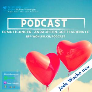 Ermutigungen. Andachten. Gottesdienste - Reformierte Kirche Wohlen-Villmergen