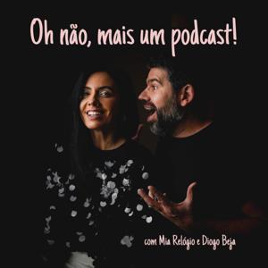 Oh não, mais um podcast!