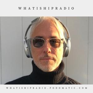 whatishipradio's podcast by Craig Pady