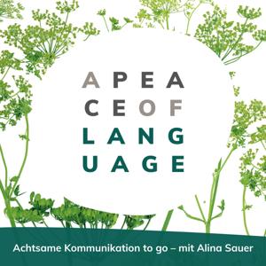 A Peace of Language – der Podcast für achtsame Kommunikation