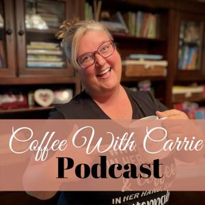 Coffee With Carrie:  Homeschool Podcast by Carrie De Francisco