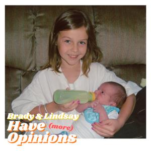Brady and Lindsay Have Opinions
