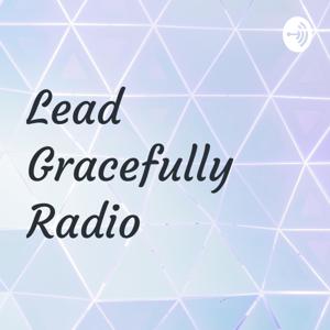 Lead Gracefully Radio