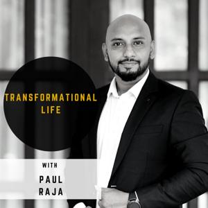 Transformational Life with Paul Raja