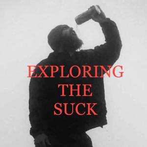 Exploring The Suck Podcast