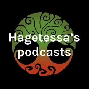 Hagetessa's podcasts