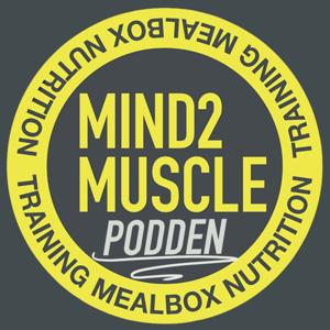 Mind 2 Muscle Podden