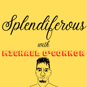 Splendiferous with Michael O'Connor