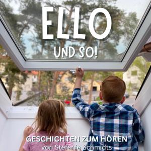 Ello und so. Geschichten zum Hören. Für Kinder und alle, die mal Kinder waren