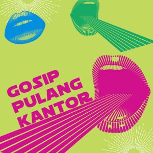 Gosip Pulang Kantor