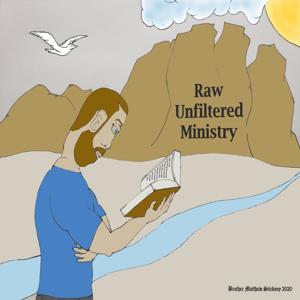 Raw Unfiltered Ministry