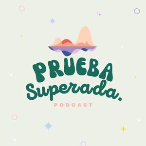 Prueba Superada Podcast