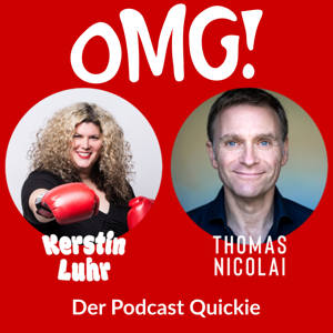 OMG!  Der Podcast Quickie mit Kerstin Luhr und Thomas Nicolai