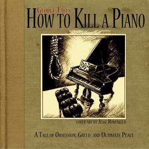 How to Kill a Piano: a "Fantasy Horror" Story Podcast