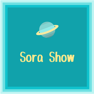 Sora Show