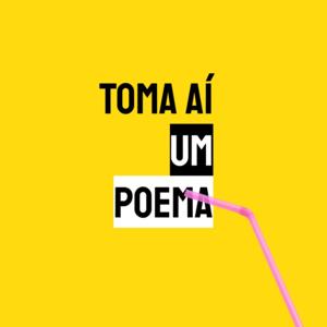 Toma Aí um Poema: Podcast Poesias Declamadas | Literatura by Jéssica Iancoski