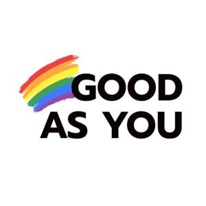 Good As You