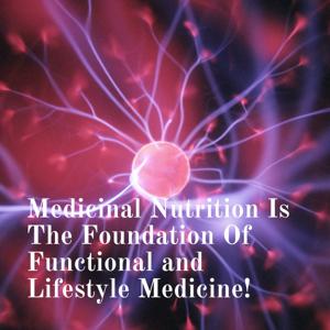 Unlocking Lasting Health: The Power of Medicinal Nutrition in Functional and Lifestyle Medicine!