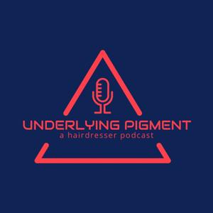 Underlying Pigment Podcast