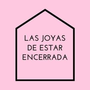 Las joyas de estar encerrada