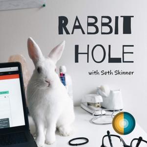 Rabbit Hole with Seth Skinner