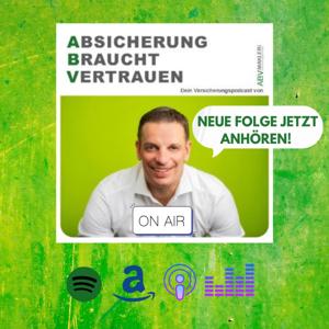 Absicherung Braucht Vertrauen - Dein Versicherungspodcast von ABV|MAKLER