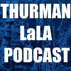 Thurman and Lala Podcast