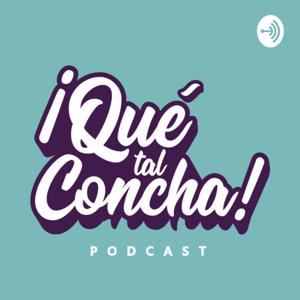 ¡Qué Tal Concha!