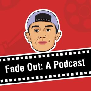 FADE OUT: A Podcast