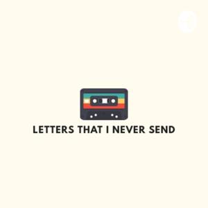 Letters That I Never Send