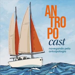 Antropocast: navegando pela Antropologia