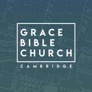 Grace Bible Church Cambridge (Sermons)