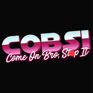 COBSI - Come On Bro, Stop It