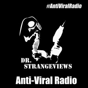 Dr. Strangeviews - Anti-Viral Radio