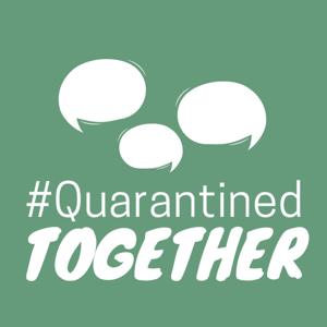 #QuarantinedTogether