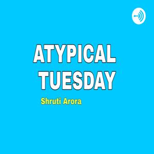 Atypical Tuesday