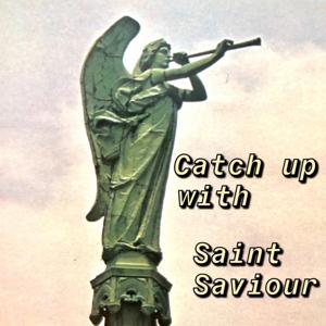 Catch up with Saint Saviour