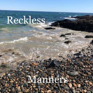 Reckless Manners