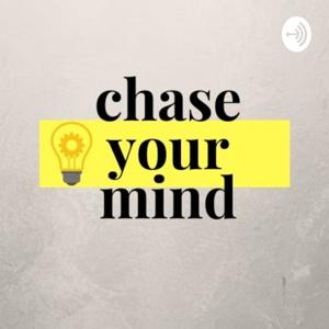 Chase Your Mind