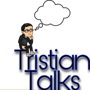 Tristian Talks