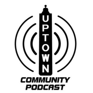 Uptown Community Podcast