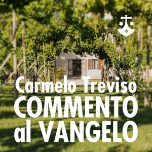 Carmelo Treviso - Commento al Vangelo