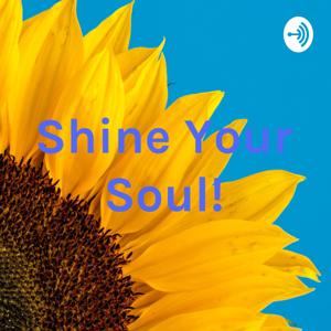 Shine Your Soul!