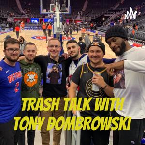 Trash Talk with Tony Dombrowski