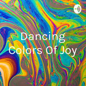 Dancing Colors Of Joy