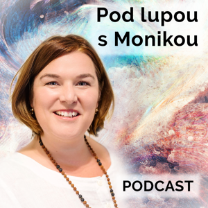 Pod lupou s Monikou